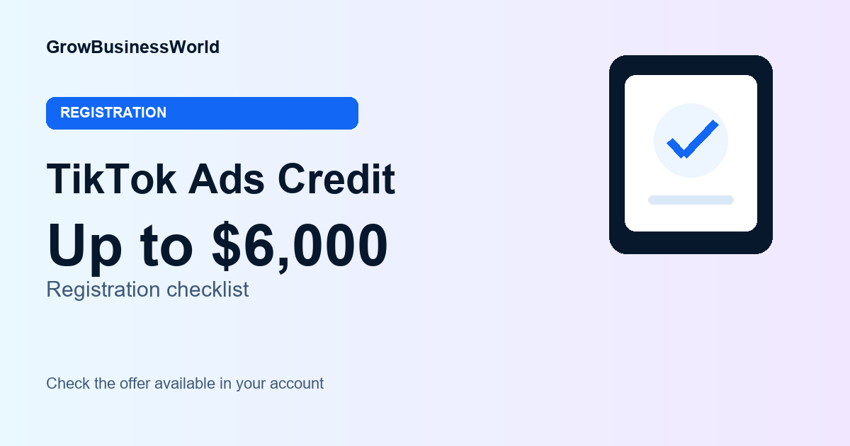 How to Check and Claim an Up to $6,000 TikTok Ads Credit Offer